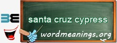 WordMeaning blackboard for santa cruz cypress